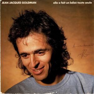 Autographe 45 Tours Jean-Jacques Goldman - Elle a fait un bébé toute seule