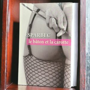Livre Erotique - Esparbec - Le Bâton et la Carotte -