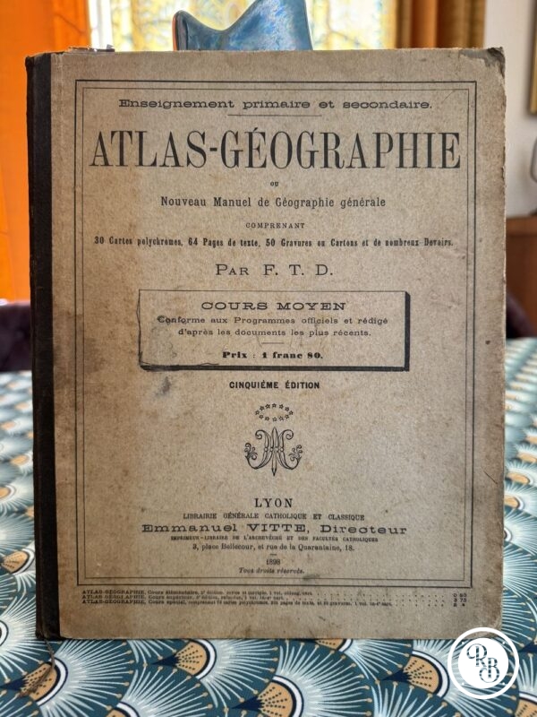 Très Ancien Atlas géographie ou nouveau manuel de Géographie générale - Cour moyen - F.T.D. - 1898 - Collection – Image 7