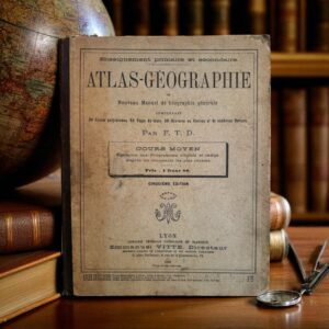 Très Ancien Atlas géographie ou nouveau manuel de Géographie générale - Cour moyen - F.T.D. - 1898 - Collection